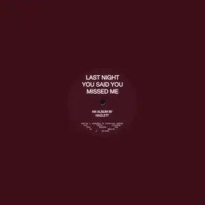 last night you said you missed me